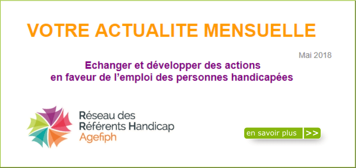 R�seau des R�f�rents Handicap - AGEFIPH : Actualit�s du R�seau - Mai 2018