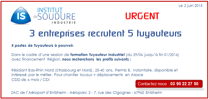 URGENT : 5 postes de Tuyauteurs pourvoir en vue de CDD / CDI t�l. 03 89 41 88 12